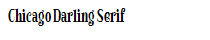 Chicago Darling Serif
